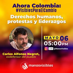 Derechos humanos, protestas y liderazgos. Carlos Afonso Negret, exdefensor del pueblo.