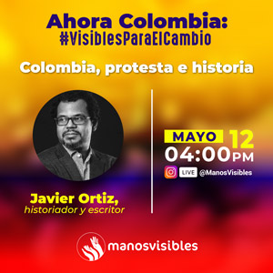 Colombia, protesta e historia, Javier Ortíz, historiador y escritor